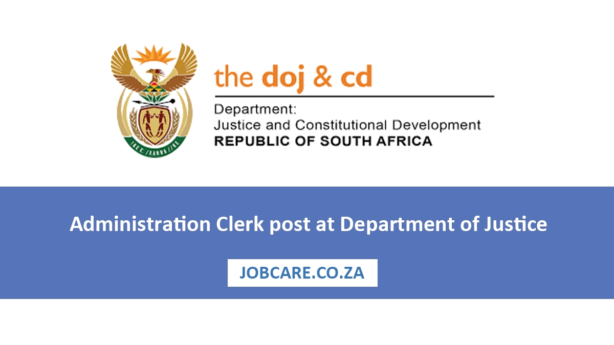 Apply with Matric for Administration Clerk post at Department of Justice