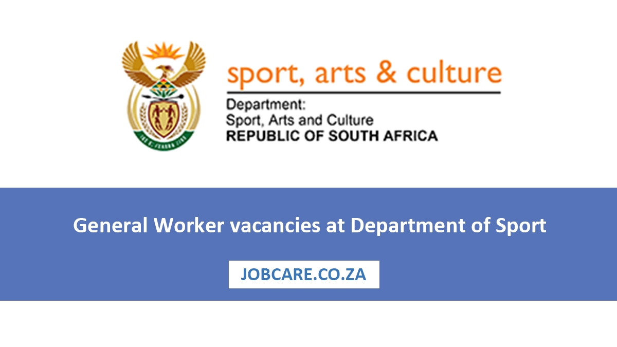 General Worker vacancies at Department of Sport, Arts & Culture