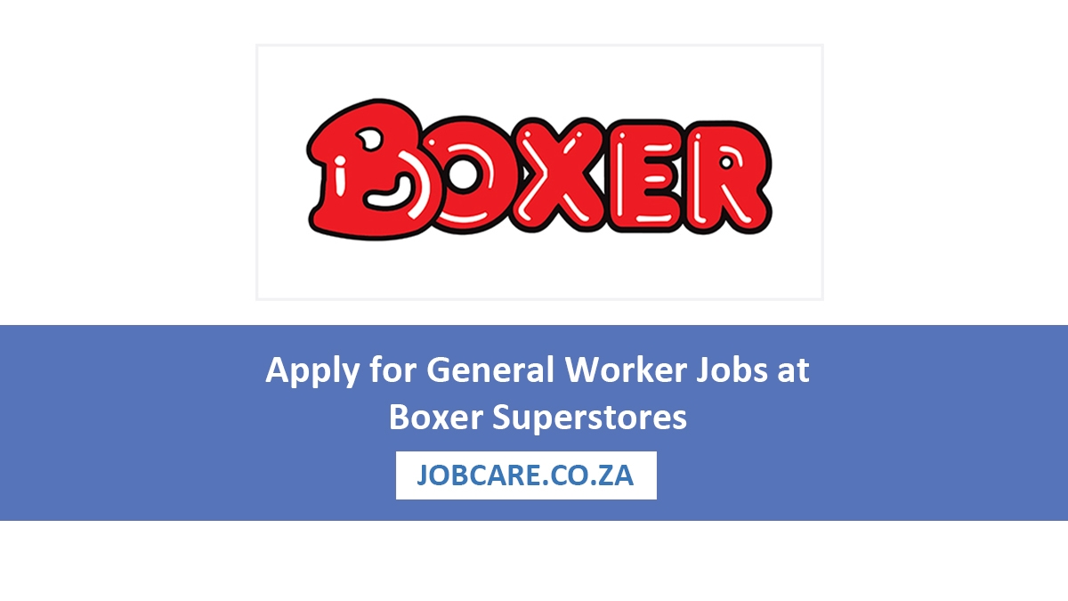 Apply for General Worker Jobs at Boxer Superstores