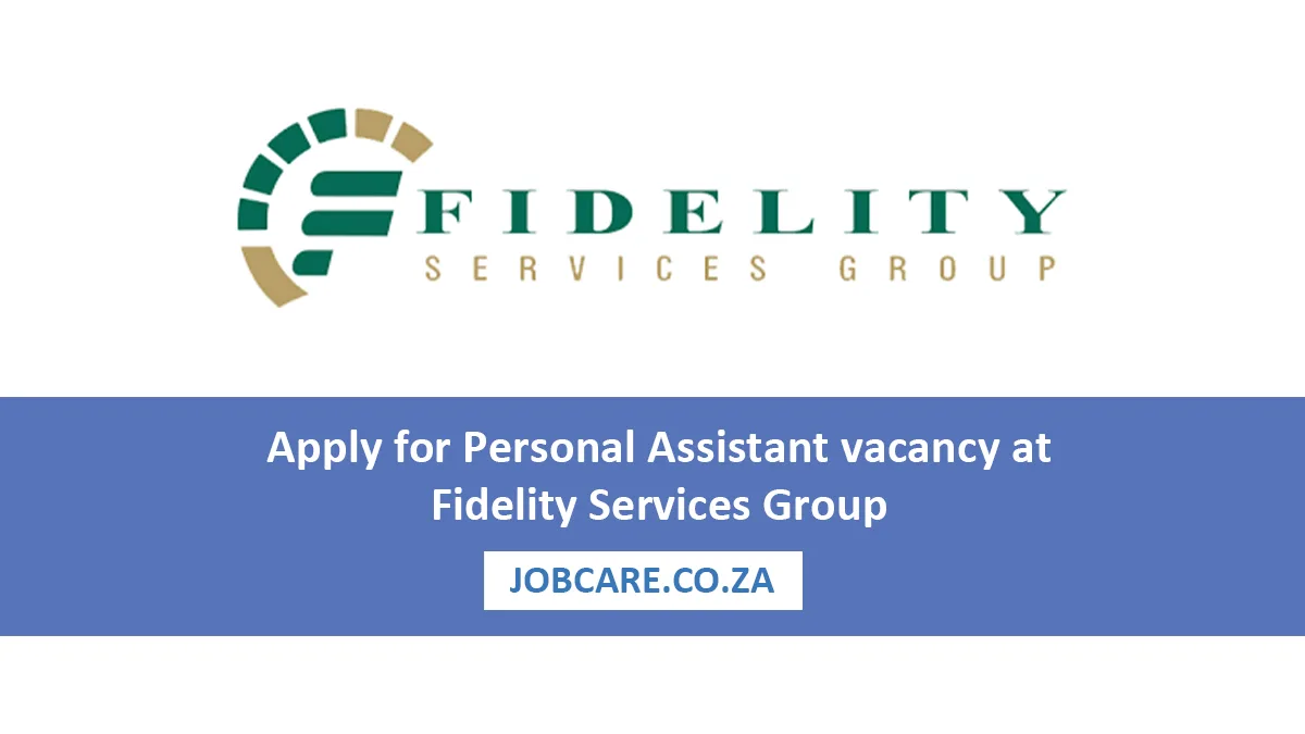 Apply for Personal Assistant vacancy at Fidelity Services Group