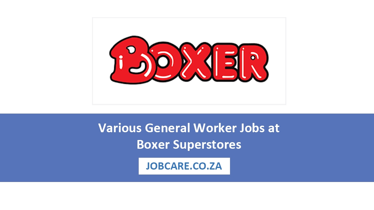 Various General Worker Jobs at Boxer Superstores