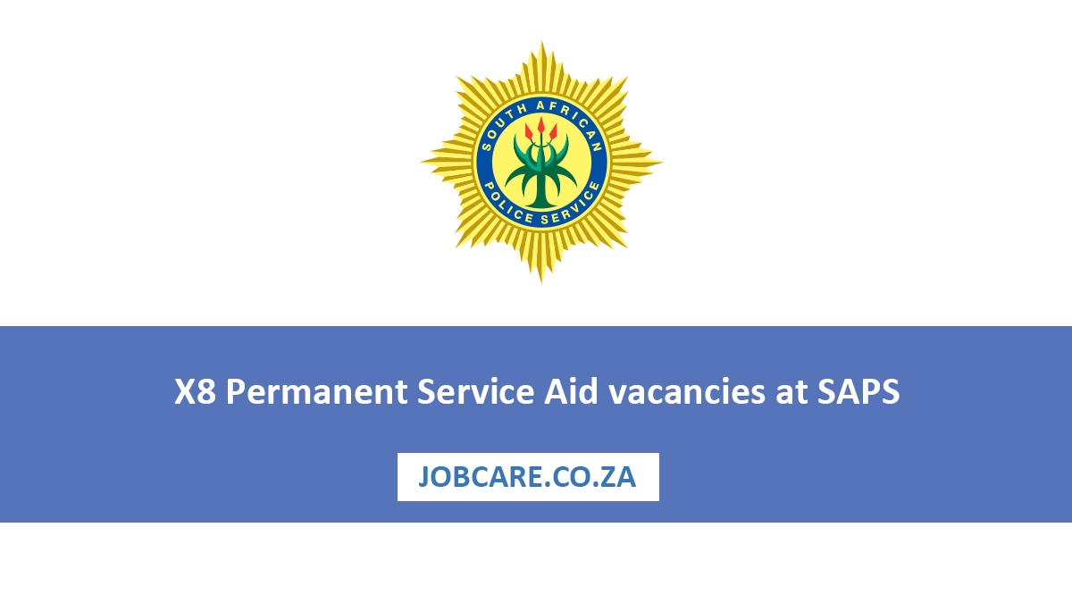 X8 Permanent Service Aid vacancies at SAPS