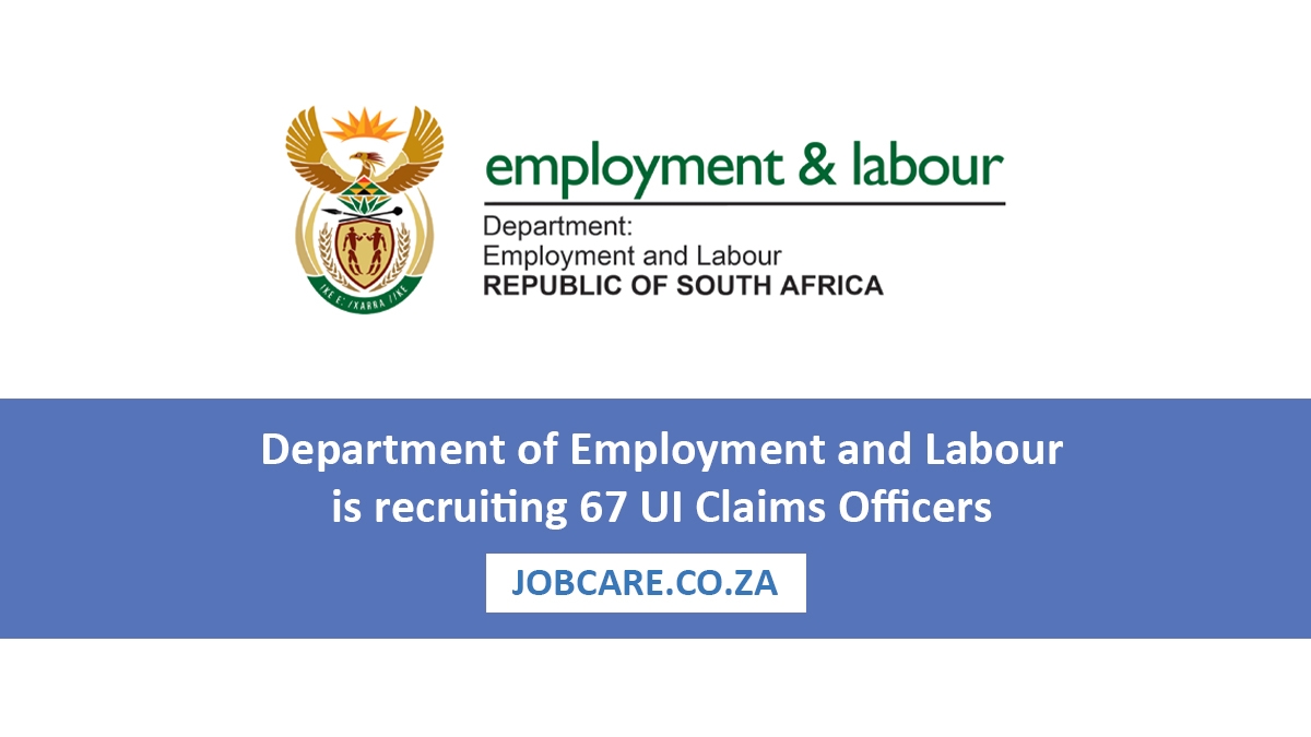 Department of Employment and Labour is recruiting 67 UI Claims Officers