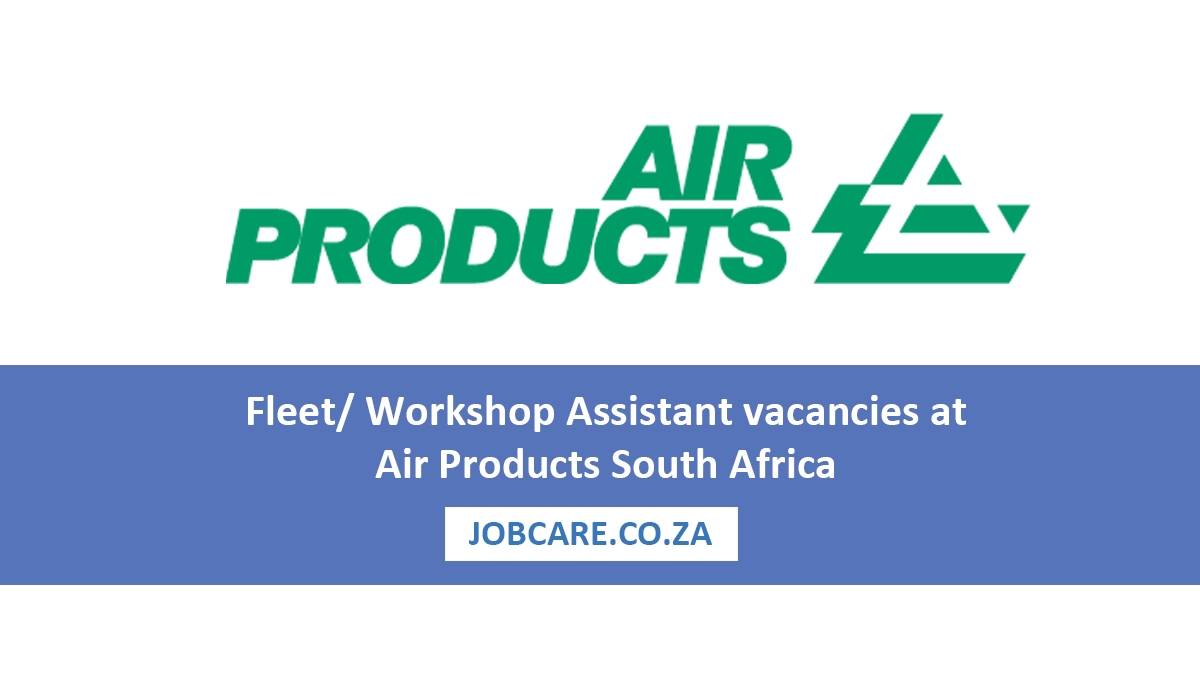 Fleet/ Workshop Assistant vacancies at Air Products South Africa