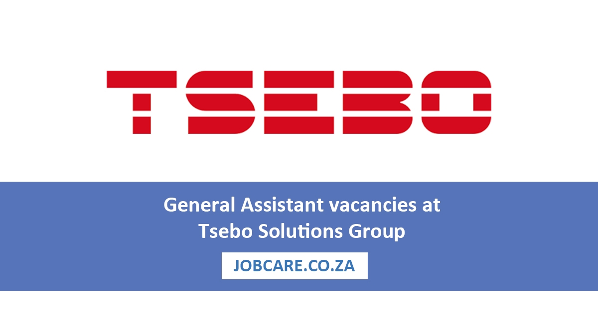 General Assistant vacancies at Tsebo Solutions Group
