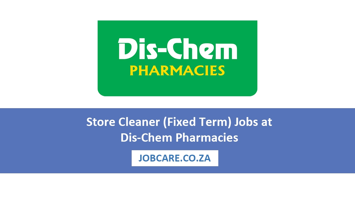 Store Cleaner (Fixed Term) Jobs at Dis-Chem Pharmacies