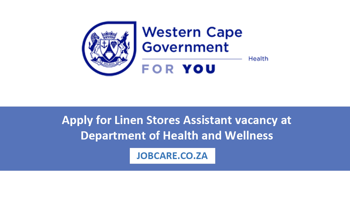 Apply for Linen Stores Assistant vacancy at Department of Health and Wellness