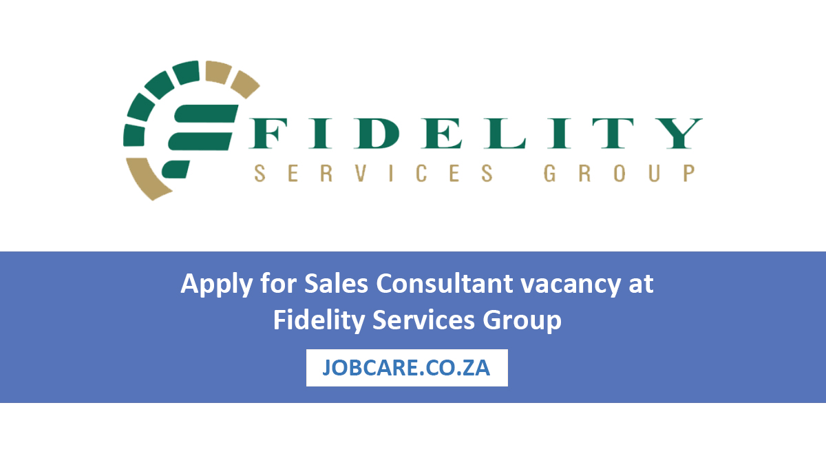 Apply for Sales Consultant vacancy at Fidelity Services Group