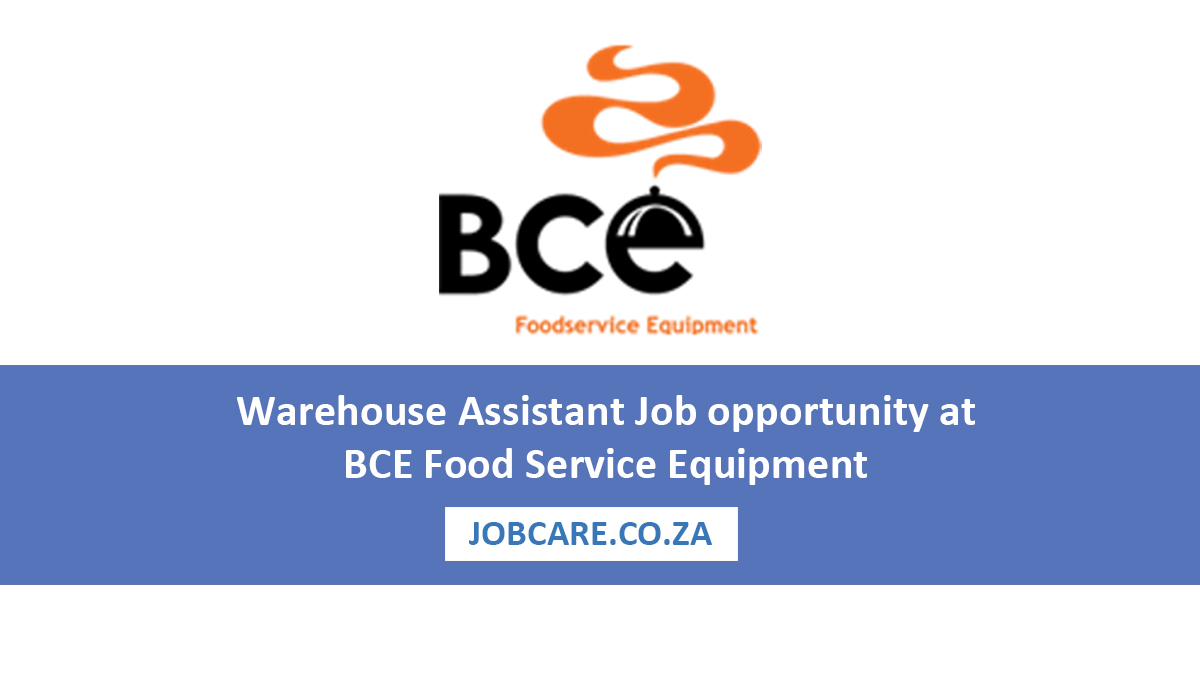 Warehouse Assistant Job opportunity at BCE Food Service Equipment