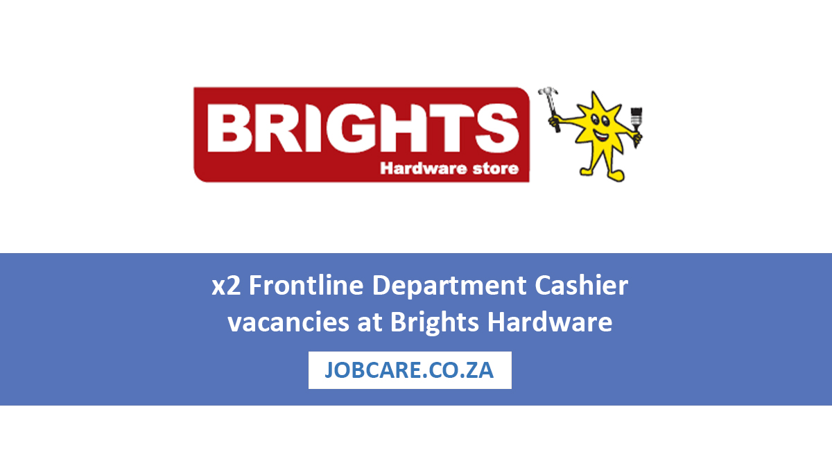 x2 Frontline Department Cashier vacancies at Brights Hardware