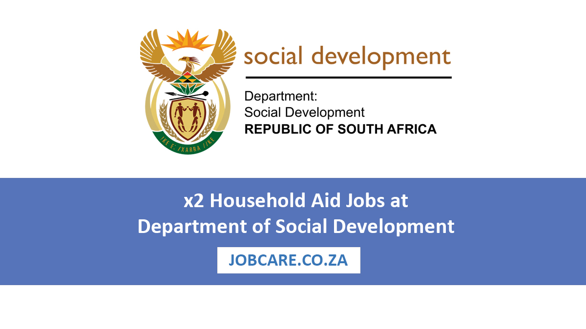 x2 Household Aid Jobs at Department of Social Development