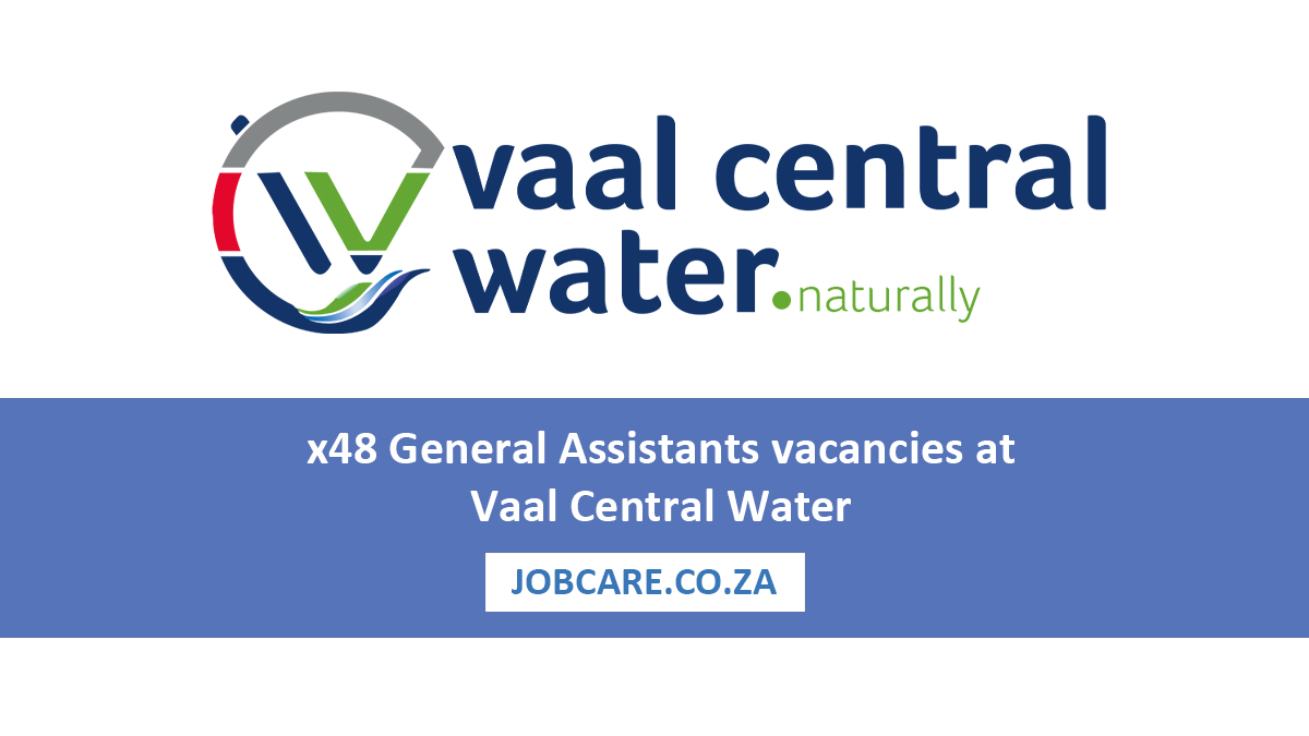 x48 General Assistants vacancies at Vaal Central Water