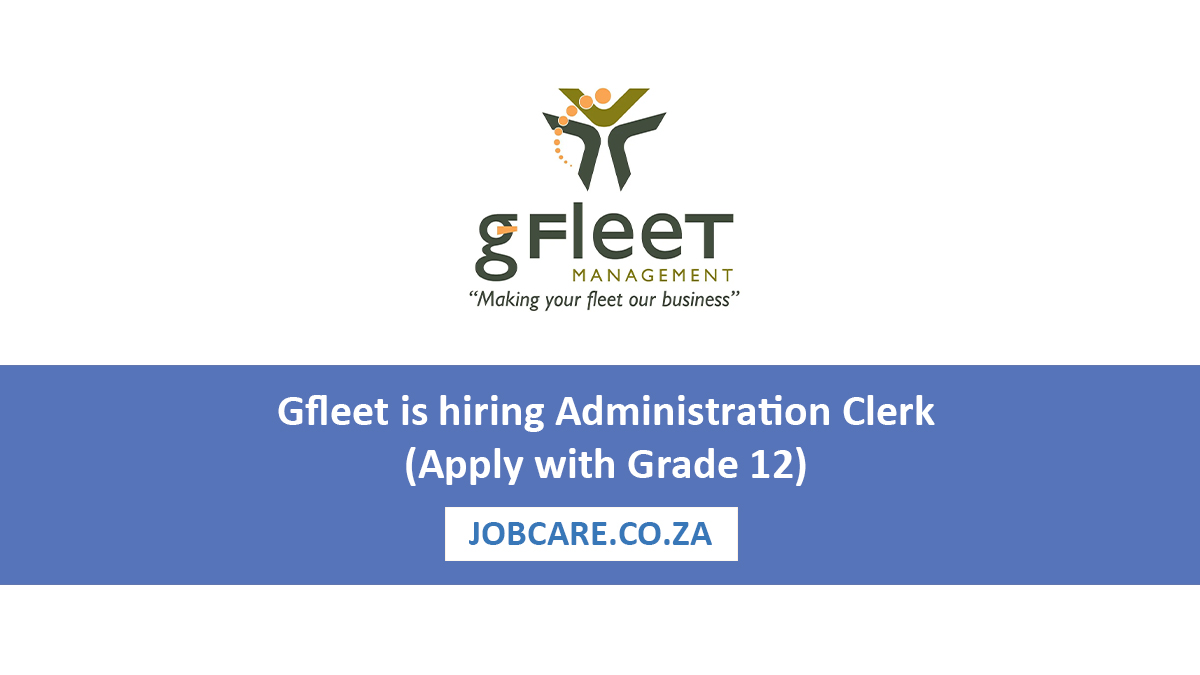 Gfleet is hiring Administration Clerk (Apply with Grade 12)
