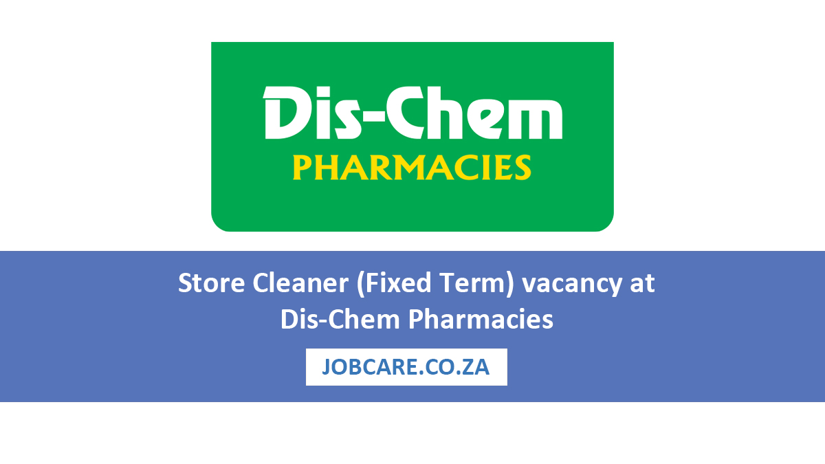 Store Cleaner (Fixed Term) vacancy at Dis-Chem Pharmacies