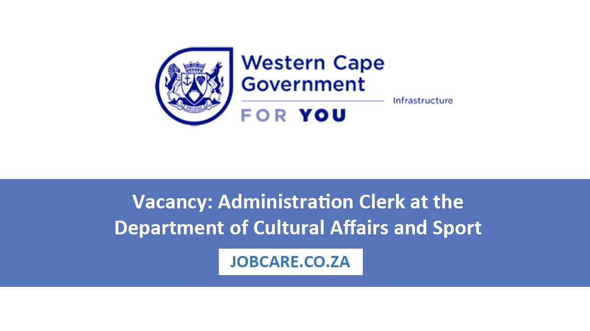 Vacancy: Administration Clerk at the Department of Cultural Affairs and Sport