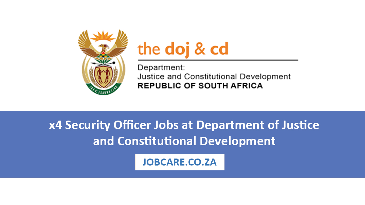 x4 Security Officer Jobs at Department of Justice and Constitutional Development