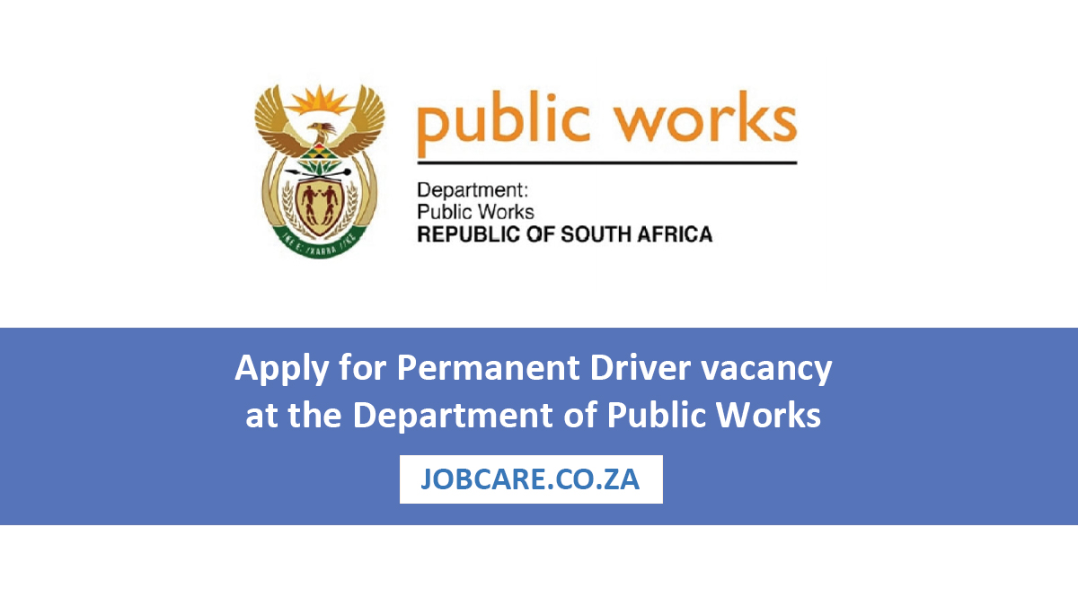 Apply for Permanent Driver vacancy at the Department of Public Works