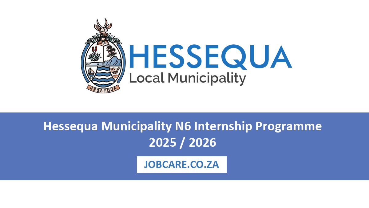 Hessequa Municipality N6 Internship Programme 2025 / 2026