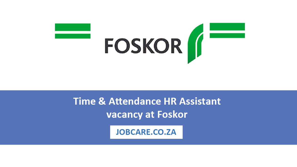 Time & Attendance HR Assistant vacancy at Foskor