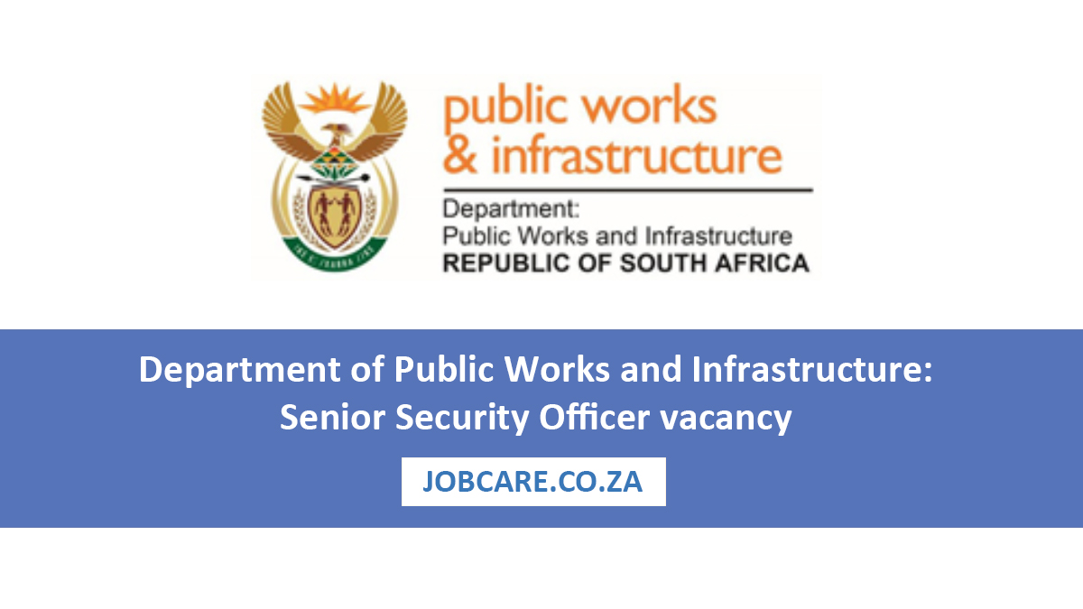 Department of Public Works and Infrastructure: Senior Security Officer vacancy