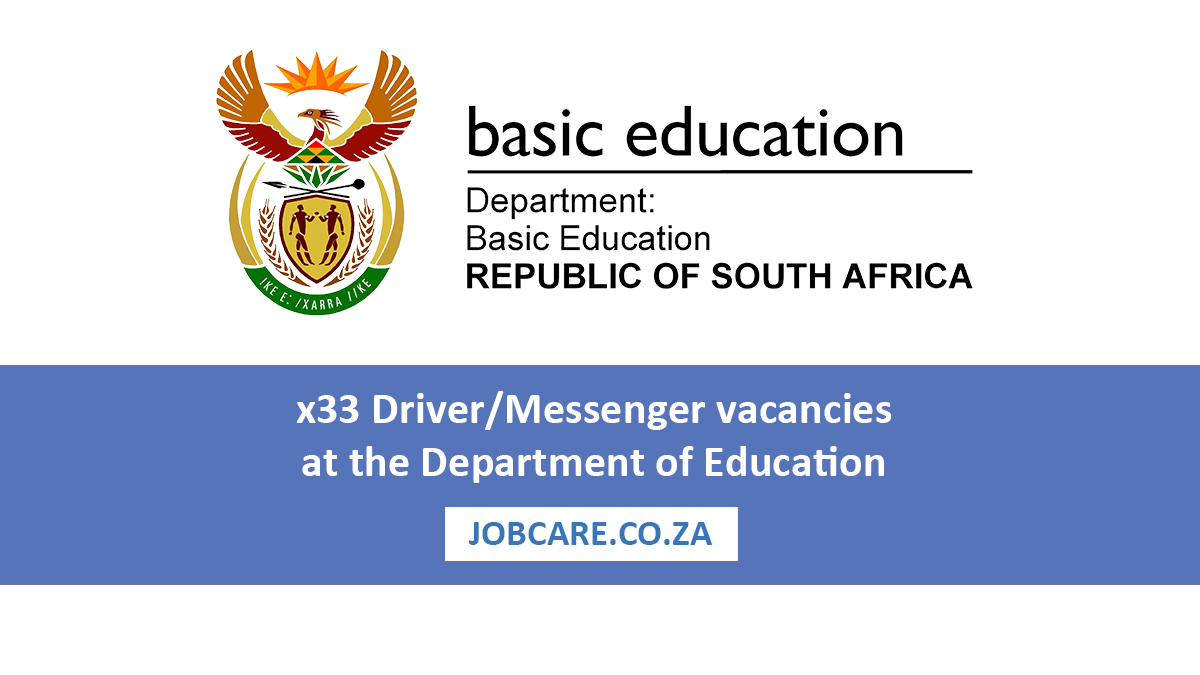 x33 Driver/Messenger vacancies at the Department of Education