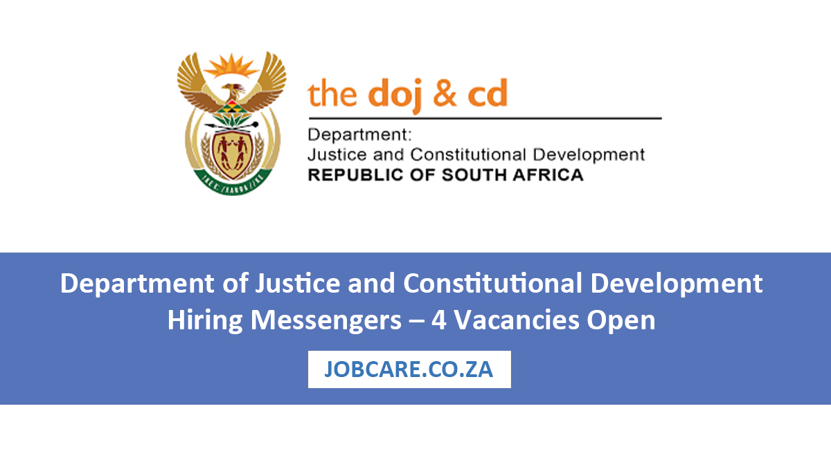Department of Justice and Constitutional Development Hiring Messengers – 4 Vacancies Open