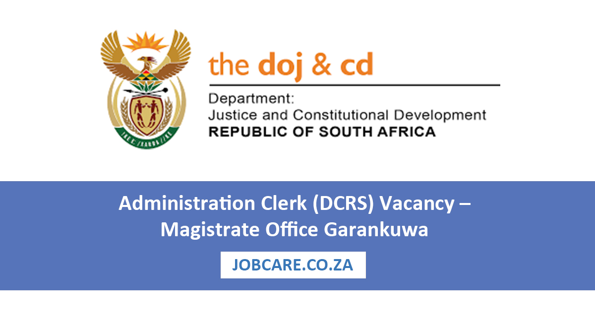 Administration Clerk (DCRS) Vacancy – Magistrate Office Garankuwa