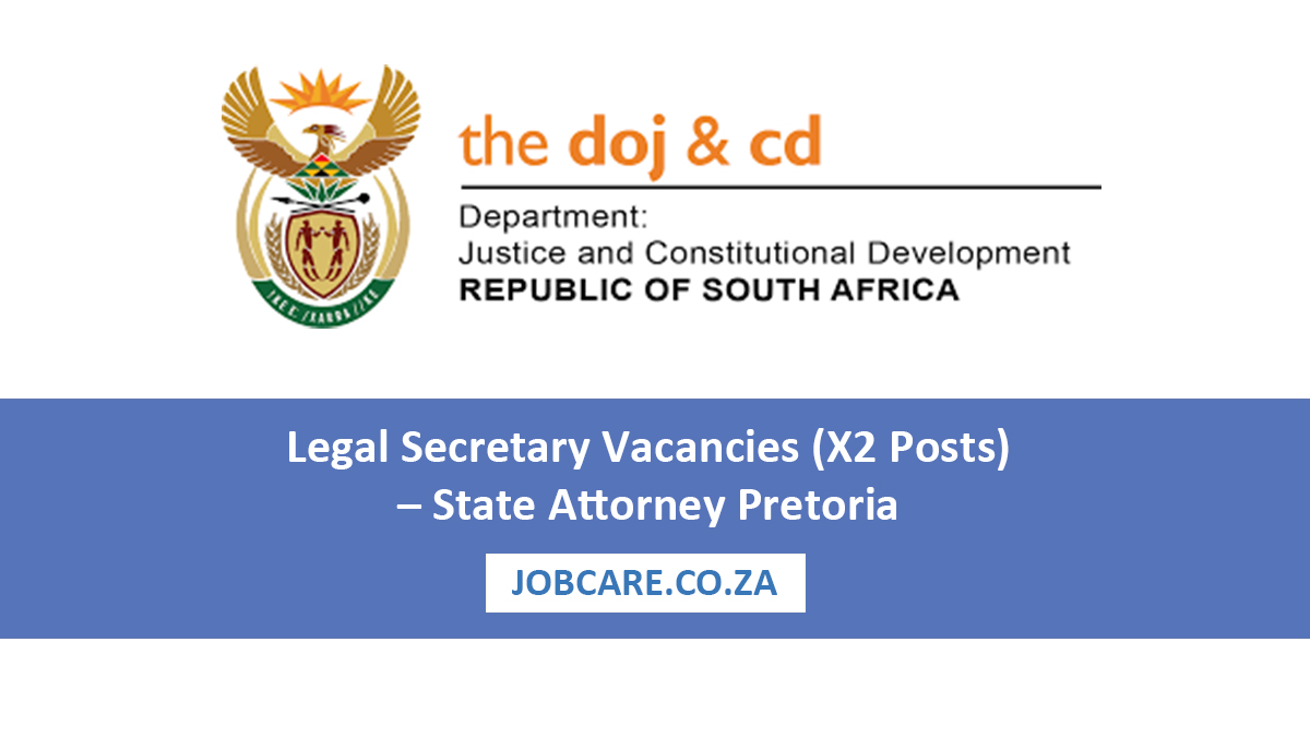 Legal Secretary Vacancies (X2 Posts) – State Attorney Pretoria