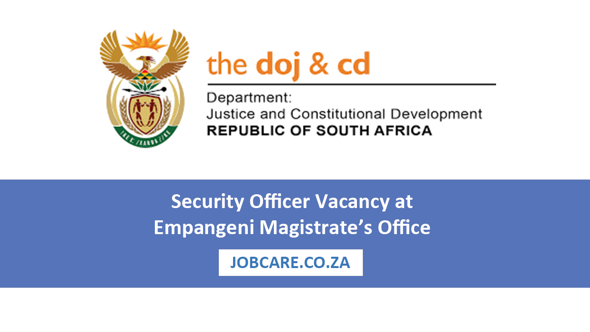 Security Officer Vacancy at Empangeni Magistrate’s Office