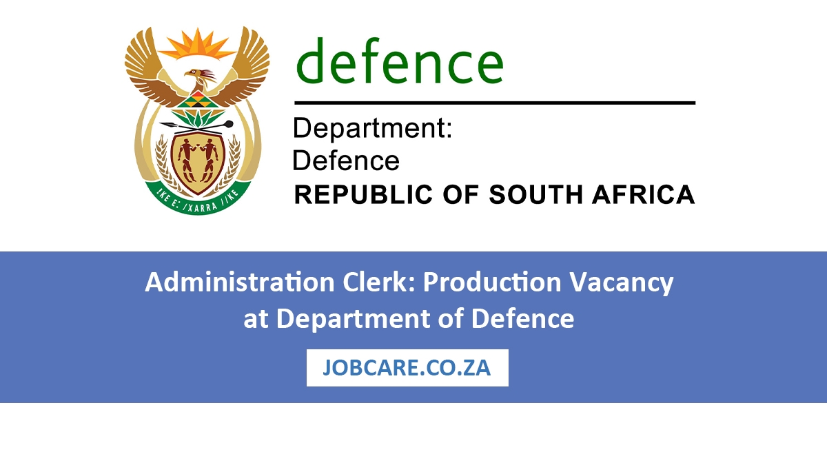 Administration Clerk: Production Vacancy at Department of Defence (Simons’ Town) – Apply Before 13 March 2026