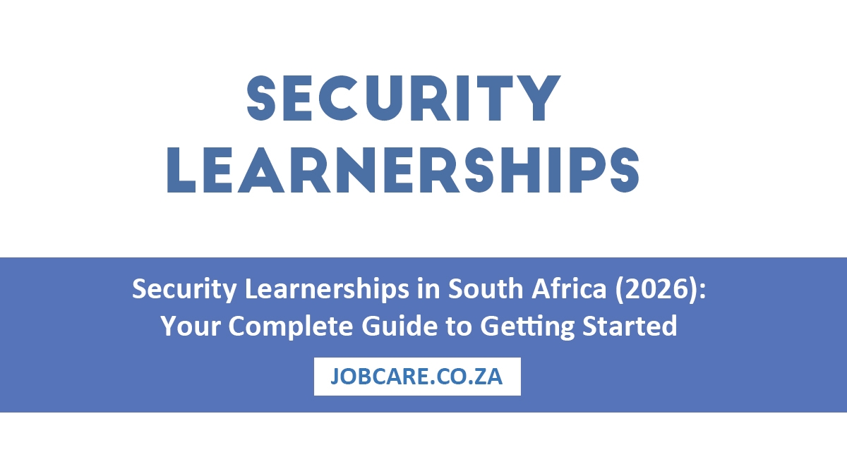 Security Learnerships in South Africa (2026): Your Complete Guide to Getting Started
